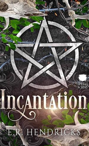 Incantation by E.R. Hendricks