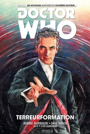 Doctor Who Le douzième docteur, Tome 1 : Terreurformation by Luis Guerrero, Robbie Morrison, Hi-Fi