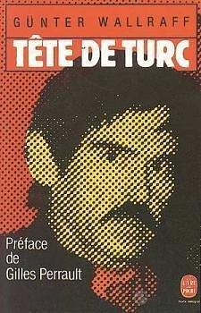 Tête De Turc by Günter Wallraff, Günter Wallraff