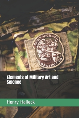 Elements of Military Art and Science by Henry Wager Halleck