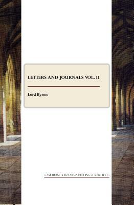 Letters and Journals Vol. II by George Gordon Byron
