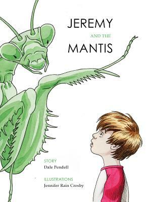 Jeremy and the Mantis by Dale Pendell