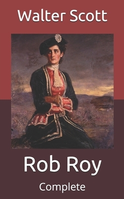 Rob Roy: Complete by Walter Scott