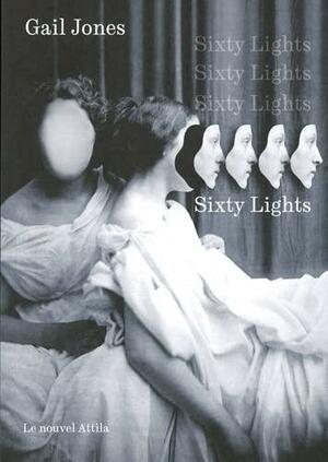 Sixty lights by Gail Jones