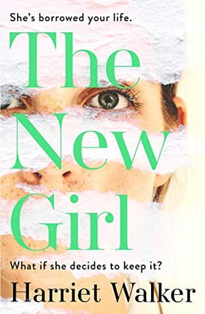 The New Girl: A gripping debut of female friendship and rivalry by Harriet Walker