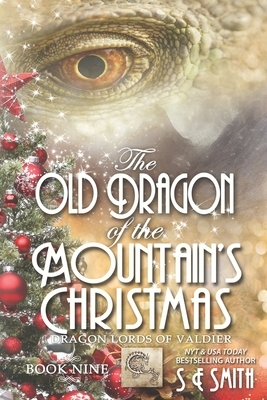 The Old Dragon of the Mountain's Christmas: Dragon Lords of Valdier Book 9 by S.E. Smith