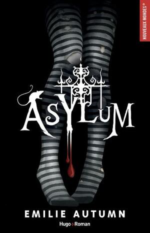 Asylum : l'asile pour jeunes filles rebelles by Emilie Autumn