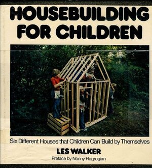 Housebuilding for Children by Lester Walker