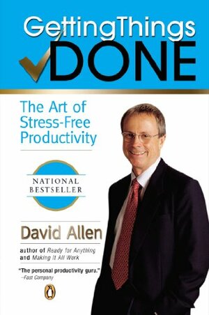 Getting Things Done: The Art of Stress-Free Productivity by David Allen