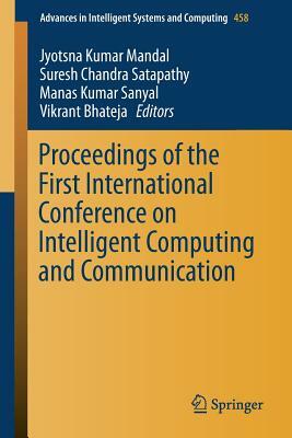 Proceedings of the First International Conference on Intelligent Computing and Communication by 