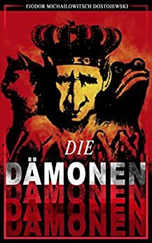 Die Dämonen by Fyodor Dostoevsky, Fyodor Dostoevsky