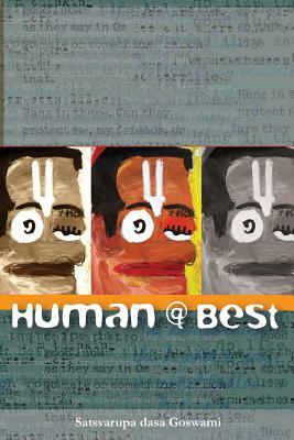 Human at Best by Satsvarupa Dasa Goswami