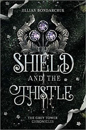 The Shield and the Thistle by Jillian Bondarchuk