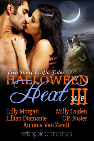 Halloween Heat III by Milly Taiden, Brooklyn Wilde, Lillian Diamante, Lilly Morgan, Rhonda Laurel, Antonia Van Zandt, Mina Carter, C.P. Foster, Sue Lyndon