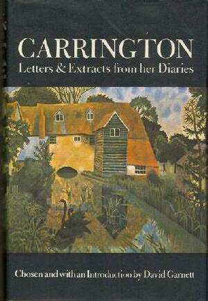 Carrington: Letters And Extracts From Her Diaries by David Garnett, Dora Carrington