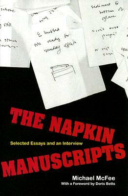 The Napkin Manuscripts: Selected Essays and an Interview by Michael McFee
