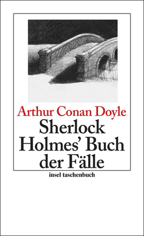 Sherlock Holmes' Buch der Fälle by Hans Wolf, Arthur Conan Doyle
