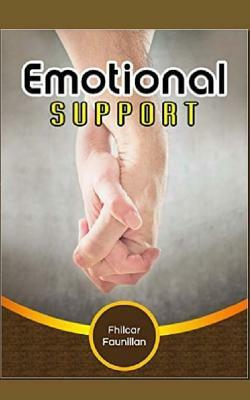 Emotional Support: Keeping Yourself Sane and Eventually Helping Others Gain Composure Even in the Most Difficult Situations by Fhilcar Faunillan