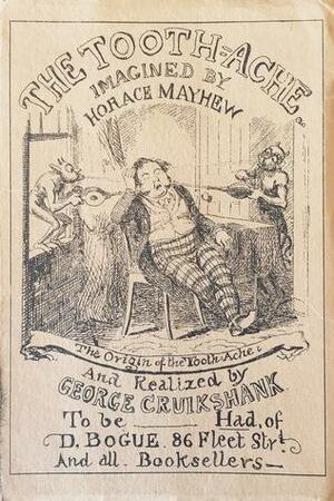 The Tooth-Ache by Horace Mayhew