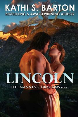 Lincoln: The Manning Dragons - Erotic Paranormal Dragon Shifter Romance by Kathi S. Barton