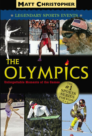 The Olympics: Legendary Sports Events by Matt Christopher