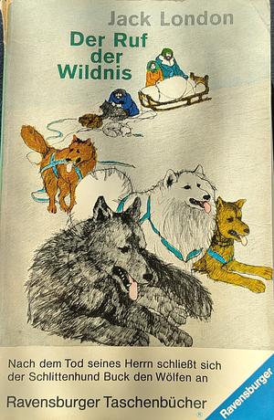 Der Ruf der Wildnis by Jack London