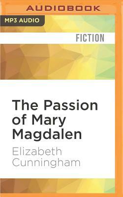 The Passion of Mary Magdalen by Elizabeth Cunningham