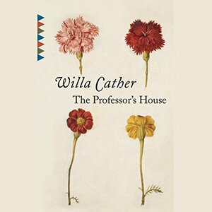 The Professor's House by Willa Cather