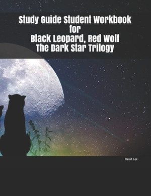 Study Guide Student Workbook for Black Leopard, Red Wolf The Dark Star Trilogy by David Lee