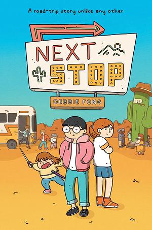 Next Stop: by Debbie Fong, Debbie Fong