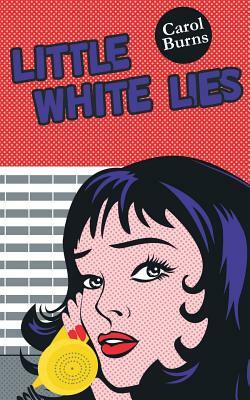 Little White Lies by Carol Burns