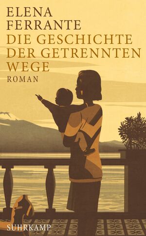 Die Geschichte der getrennten Wege by Elena Ferrante