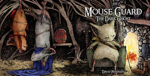 Mouse Guard: The Dark Ghost by David Petersen