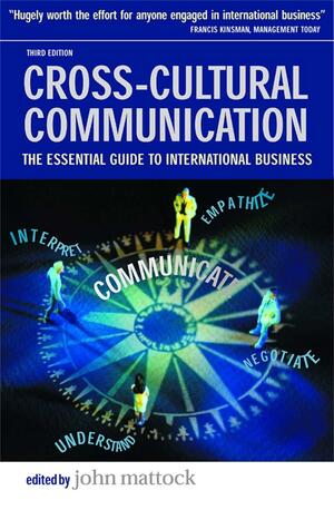 Cross-cultural Communication: The Essential Guide to International Business by Gerard Bannon, John Mattock