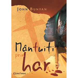 Mântuiți prin har by John Bunyan