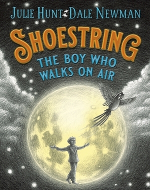 Shoestring, the Boy Who Walks on Air by Julie Hunt