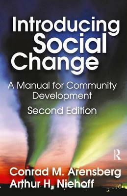 Introducing Social Change: A Manual for Community Development by Conrad M. Arensberg