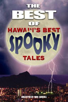 The Best of Hawaii's Best Spooky Tales by Rick Carroll