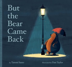 But the Bear Came Back by Dan Taylor, Tammi Sauer