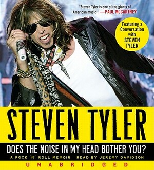 Does the Noise in My Head Bother You? CD: A Rock 'n' Roll Memoir by Steven Tyler