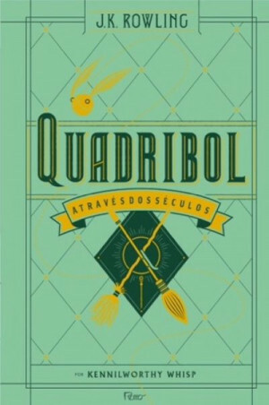 Quadribol Através dos Séculos by Kennilworthy Whisp, J.K. Rowling