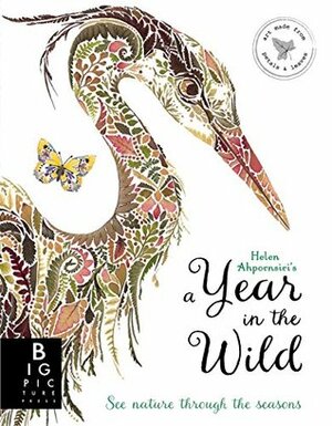 A Year in the Wild by Helen Ahpornsiri, Ruth Symons
