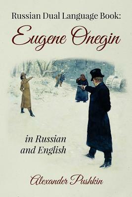 Russian Dual Language Book: Eugene Onegin in Russian and English by Alexander Pushkin