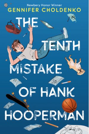 The Tenth Mistake of Hank Hooperman by Gennifer Choldenko