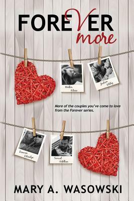 Forever More by Mary a. Wasowski