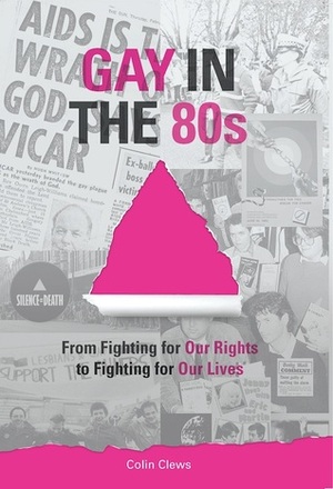 Gay in the 80s by Colin Clews