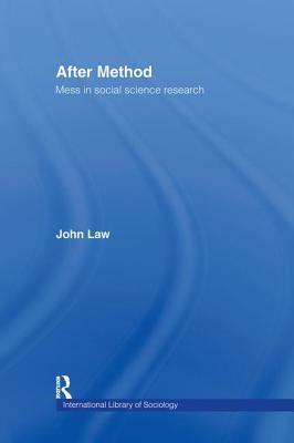 After Method: Mess in Social Science Research by John Law
