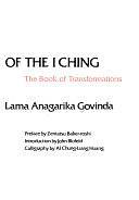 The Inner Structure of the I Ching, the Book of Transformations by Lama Anagarika Govinda