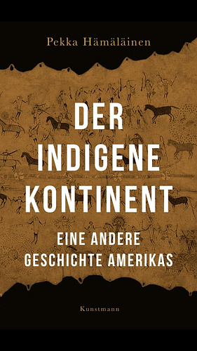 Der indigene Kontinent: Eine andere Geschichte Amerikas by Pekka Hämäläinen