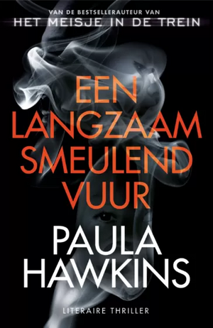 Een langzaam smeulend vuur by Paula Hawkins
